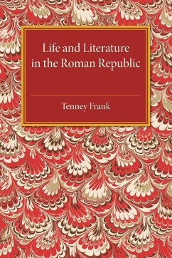 Life and Literature in the Roman Republic - Frank, Tenney