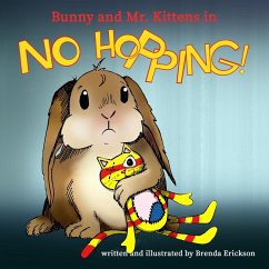Bunny and Mr. Kittens in No Hopping! - Erickson, Brenda