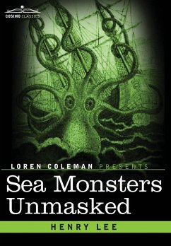 Sea Monsters Unmasked Henry Lee Author