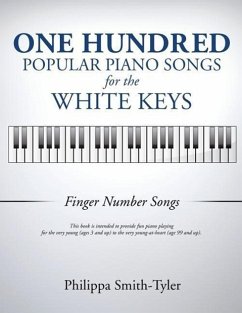 One Hundred Popular Piano Songs for the White Keys - Smith-Tyler, Philippa