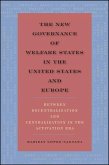 The New Governance of Welfare States in the United States and Europe: Between Decentralization and Centralization in the Activation Era