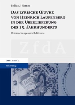 Das lyrische uvre von Heinrich Laufenberg in der Überlieferung des 15. Jahrhunderts - Nemes, Balázs J.