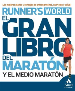 El gran libro del maratón y el medio maratón : los mejores planes y consejos de entrenamiento, nutrición y salud - Webber, Joel