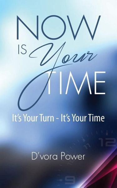 Now Is Your Time Now Is Your Time
