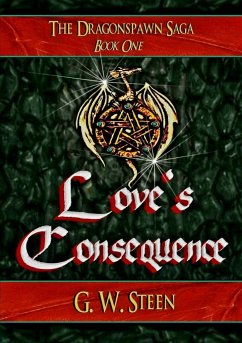 Love's Consequence - Steen, G. W.