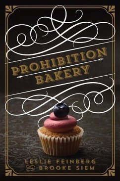 Prohibition Bakery - Feinberg, Leslie; Siem, Brooke