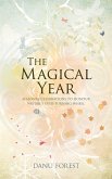 The Magical Year: Seasonal Celebrations to Honor Nature's Ever-Turning Wheel