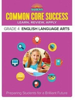 Common Core Success Grade 4 English Language Arts: Preparing Students for a Brilliant Future - Barron's Educational Series
