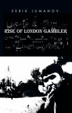 Rise of London Gambler Rise of London Gambler