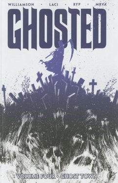 Ghosted Volume 4: Ghost Town - Williamson, Joshua