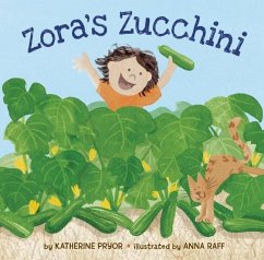 Zora's Zucchini - Pryor, Katherine