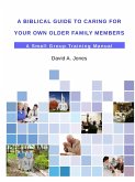 A Biblical Guide to Caring for Your Own Older Family Members