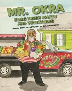 Mr. Okra Sells Fresh Fruits and Vegetables - Daley, Lashon