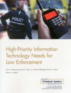 High-Priority Information Technology Needs for Law Enforcement - Hollywood, John S; Boon, John E; Silberglitt, Richard