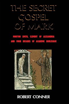 The Secret Gospel of Mark Robert Conner Author
