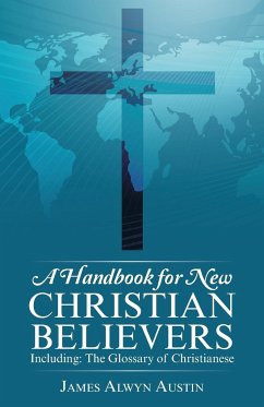 A Handbook for New Christian Believers - Austin, James Alwyn