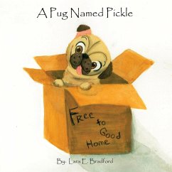 A Pug Named Pickle - Bradford, Lara E