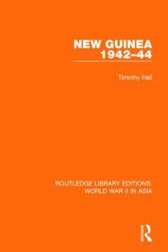 New Guinea 1942-44 (RLE World War II in Asia) - Hall, Timothy