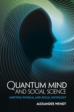 Quantum Mind and Social Science - Wendt, Alexander (Ohio State University)
