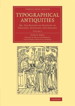 Typographical Antiquities - Volume 1 - Ames, Joseph