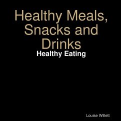 Healthy Meals,Snacks and Drinks - Willett, Louise