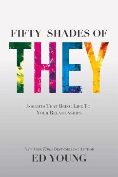 Fifty Shades of They: Insights That Bring Life to Your Relationships - Young, Ed