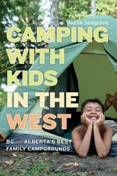 Camping with Kids in the West: BC and Alberta's Best Family Campgrounds - Seagrave, Jayne