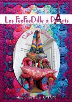 Les FéeFéeDille à Paris: Quilts et Patchwork - Fontaine, Julie; Fontaine, Marie-Claude