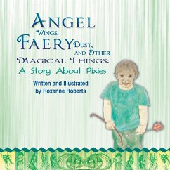 Angel Wings, Faery Dust, and Other Magical Things - Roberts, Roxanne