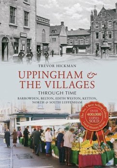 Uppingham & the Villages Through Time - Hickman, Trevor