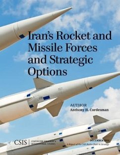 Iran's Rocket and Missile Forces and Strategic Options - Cordesman, Anthony H