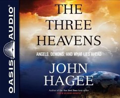 The Three Heavens (Library Edition): Angels, Demons and What Lies Ahead - Hagee, John