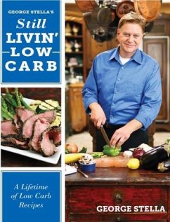 George Stella's Still Livin' Low Carb - Stella, George