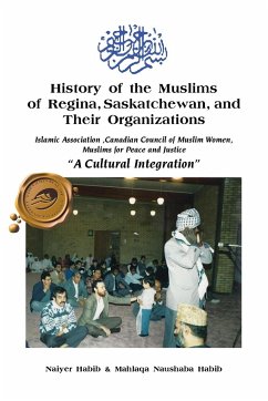 History of the Muslims of Regina, Saskatchewan, and Their Organizations - Habib, Naiyer; Habib, Mahlaqa Naushaba