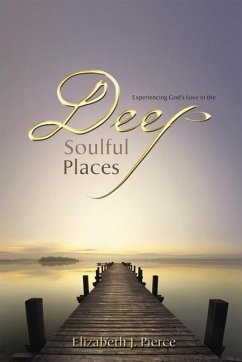 Deep, Soulful Places - Pierce, Elizabeth J