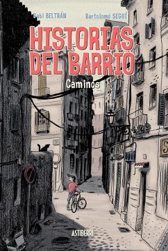 Historias del barrio, Caminos - Seguí Nicolau, Bartolomé; Beltrán, Gabi