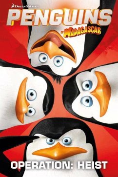 Penguins of Madagascar: Operation Heist - Scott, Cavan; Alexander, Jim