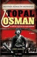 Mustafa Kemalin Muhafizi Topal Osman - Dogan, Ümit