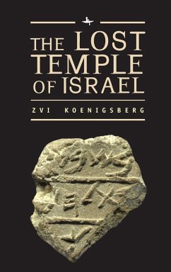 The Lost Temple of Israel: Why Jacob Crossed His Arms - Koenigsberg, Zvi