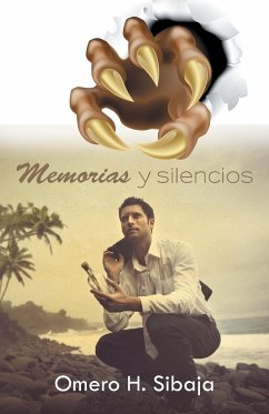 Memorias y silencios - Sibaja, Omero H.