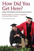 How Did You Get Here?: Students with Disabilities and Their Journeys to Harvard