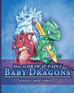 How to Draw & Paint Baby Dragons - Feinberg, Jessica