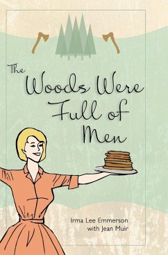 The Woods Were Full of Men - Emmerson, Irma Lee; Muir, Jean