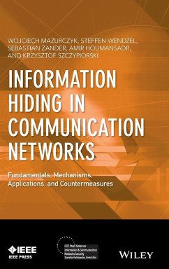 Information Hiding in Communication Networks - Mazurczyk, Wojciech; Wendzel, Steffen; Zander, Sebastian; Houmansadr, Amir; Szczypiorski, Krzysztof