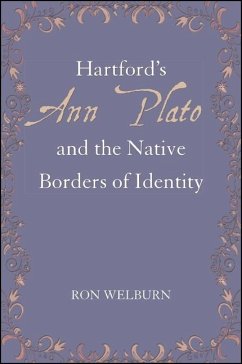 Hartford's Ann Plato and the Native Borders of Identity - Welburn, Ron