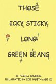 Those Icky Sticky Long Green Beans