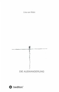 DIE AUSWANDERUNG - Wahr, Lina von