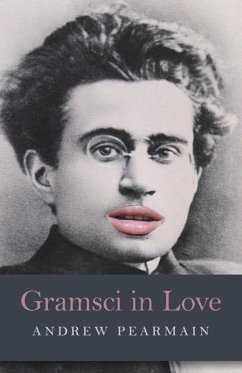 Gramsci in Love - Pearmain, Andrew