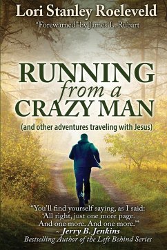 Running from a Crazy Man (and Other Adventures Traveling with Jesus) - Roeleveld, Lori Stanley