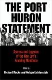 The Port Huron Statement: Sources and Legacies of the New Left's Founding Manifesto